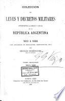 Colección de leyes y decretos militares concernientes al ejército y armada de la República argentina [ed.] por E. Domínguez