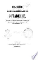 Coleccion de los artículos de Jotabeche, publicados en el Mercurio de Valparaiso, en el Semanario de Santiago i en el Copiapino, desde Abril de 1841 hasta Setiembre de 1847