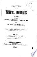 Colección de los decretos, circulares y ordenes de los poderes legislativo y ejecutivo del estado de Jalisco