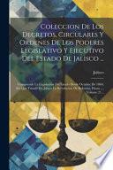Colección de los decretos, circulares y órdenes de los poderes legislativo y ejecutivo del Estado de Jalisco