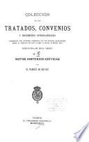 Coleccion de los tratados, convenios y documentos internationales celebrados por nuestros gobiernos con los estados extranjeros desde el reinado de dona Isabel II.