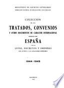Colección de los tratados, convenios y otros documentos de carater internacional firmados por España y de las leyes, decretos y ordenes que atañen a las relaciones exteriores