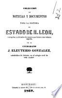 Colección de noticias y documentos para la historia del estado de N. León