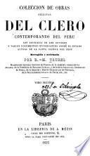 Coleccion de obras selectadas del clero contemporaneo del Peru con biografia de los autores y varios documentos interesantes sobre el estado actual de la Santa Iglesia del Peru