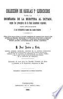 Colección de reglas y ejercicios para la enseñanza de la escritura al dictado ...