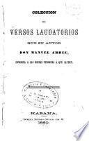 Coleccion de versos laudatorios que su autor consigna a las dignas personas a que aluden