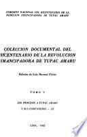 Colección documental del bicentenario de la revolución emancipadora de Túpac Amaru: Los procesos a Túpac Amaru y sus compañeros. 3