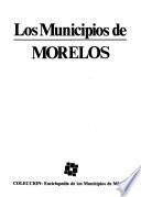 Colección Enciclopedia de los municipios de México: Morelos