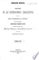 Colección legislativa completa de la republica Mexicana con todas las disposiciones expedidas para la federacion, el distrito y los territorios federales...