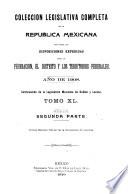 Coleccion legislativa completa de la Republica Mexicana con todas las disposiciones expedidas para la Federacion, el Distrito y los territorios federales