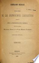 Colección legislativa completa de la republica Mexicana con todas las disposiciones expedidas para la federacion, el distrito y los territorios federales...