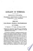 Colección legislativa de veterinaria civil, militar, ganadería, cría caballar, paradas y agricultura, ó sea el libro de oro comentado...