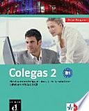 Colegas : berufsorientierter Spanischkurs für Anfänger ; [in 2 Bänden von A1 bis B1]. 2 : Lehrbuch mit Audio-CD