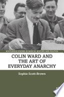 Colin Ward and the Art of Everyday Anarchy