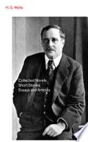 Collected Novels, Short Stories, Essays and Articles