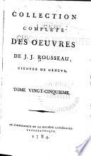 Collection complète des oeuvres de J. J. Rousseau, citoyen de Genève