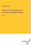 Collection of the Most Remarkable Monuments of the National Museum