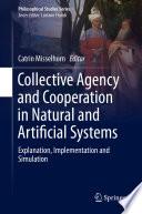 Collective Agency and Cooperation in Natural and Artificial Systems