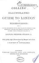 Collins' Illustrated Guide to London and Neighbourhood ... With ... Illustrations ... and a Clue-map, Etc