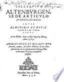 Colloquium Altenburgense de articulo justificationis inter electoris et ducis Saxoniae theologos, a 20. Octobris 1568 usque ad 9. Martii 1569