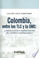 Colombia, entre los TLC y la OMC