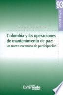 Colombia y las operaciones de mantenimiento de paz: un nuevo escenario de participación