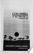 Colombia y su música: Canciones y fiestas llaneras
