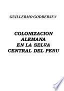 Colonización alemana en la selva central del Perú