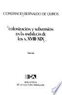 Colonización y subversión en la Andalucía de los s. XVIII-XIX