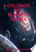 COLONOS DEL PLANETA TIERRA