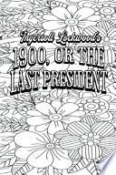 Color Your Own Cover of Ingersoll Lockwood's 1900, Or the Last President (Enhance a Beloved Classic Book and Create a Work of Art)