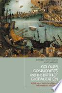Colours, Commodities and the Birth of Globalization
