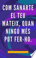 Com Sanarte El teu Mateix, Quan Ningú Més Pot Fer-ho