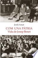 Com una pàtria. Vida de Josep Benet