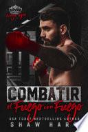 Combatir el fuego con fuego