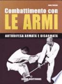 Combattimento con le armi. Autodifesa armata e disarmata