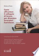 Come affrontare il colloquio di lavoro per diventare lavoratori fuoriclasse