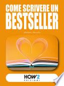 COME SCRIVERE UN BESTSELLER