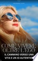 Come Vivere Oltre l’Ego: Il Cammino verso una Vita e un Io Autentici