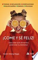 ¡Come y sé feliz!
