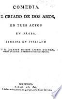 Comedia. El Criado de Dos Amos, en tres actos en prosa ... traducida al Castellano, y enmendada en esta tercera impresion