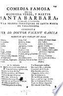 Comedia Famosa De La Gloriosa Verge, Y Martyr Santa Barbara, Tvtelar, Y Patrona De La Iglesia Parroqvial De Santa Maria De Vallfogona