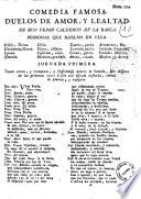 Comedia famosa. Duelos de amor, y lealtad. De Don Pedro Calderon de la Barca