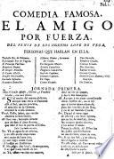 Comedia Famosa. El Amigo Por Fuerza