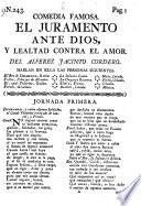 Comedia Famosa. El Juramento Ante Dios, Y Lealtad Contra El Amor