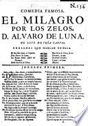 Comedia famosa. El milagro por los zelos, D. Alvaro de Luna. De Lope de Vega Carpio
