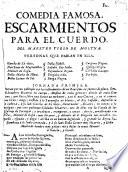 Comedia famosa: Escarmientos para el cuerdo