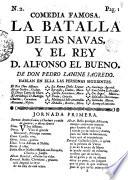 Comedia famosa, La Batalla de las Navas, y el rey D. Alfonso el Bueno