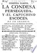 Comedia Famosa. La Condesa Perseguida, Y El Capuchino Escocés