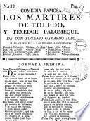 Comedia famosa. Los martires de Toledo, y texedor Palomeque. De Don Eugenio Gerardo Lobo